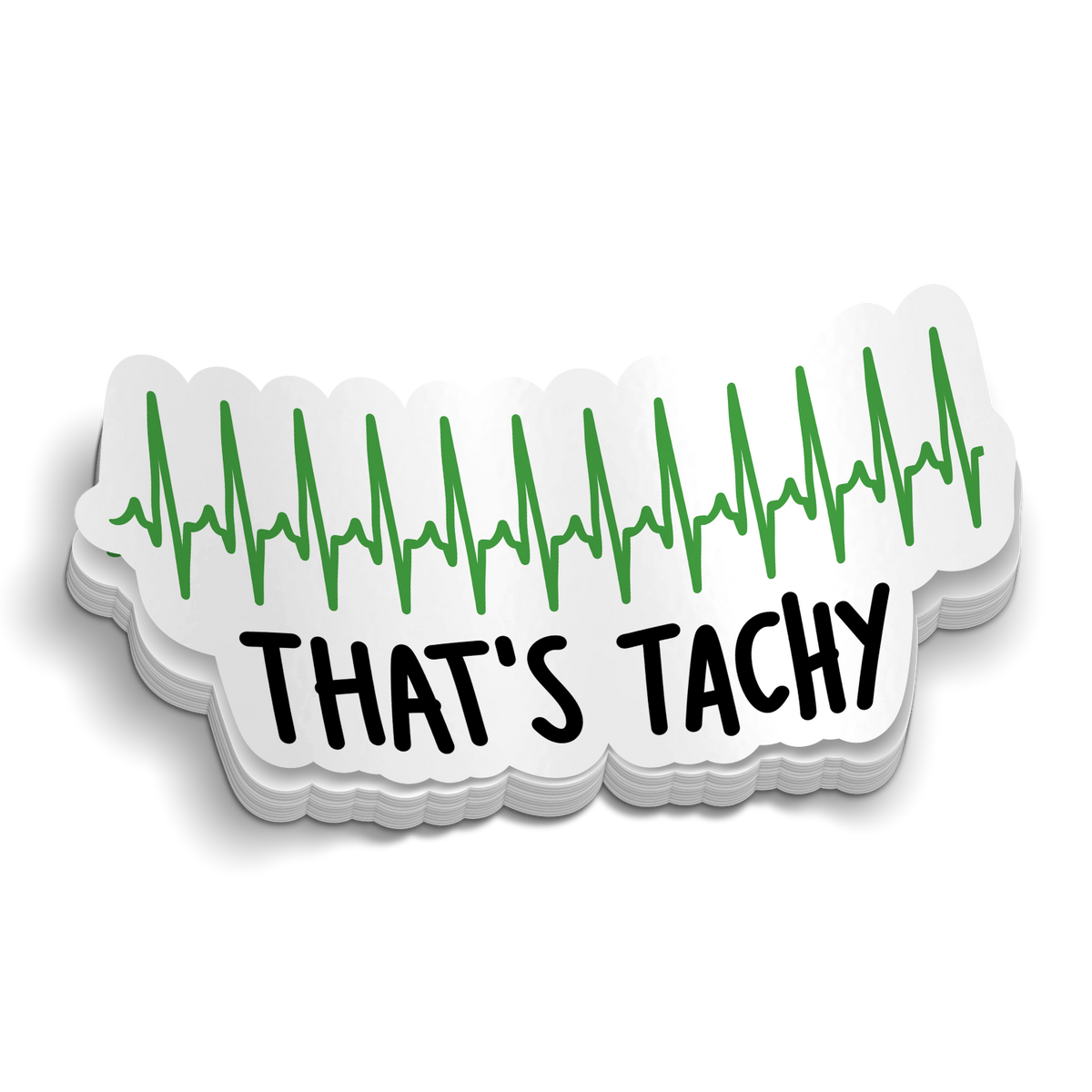 Thats Tachy Sticker