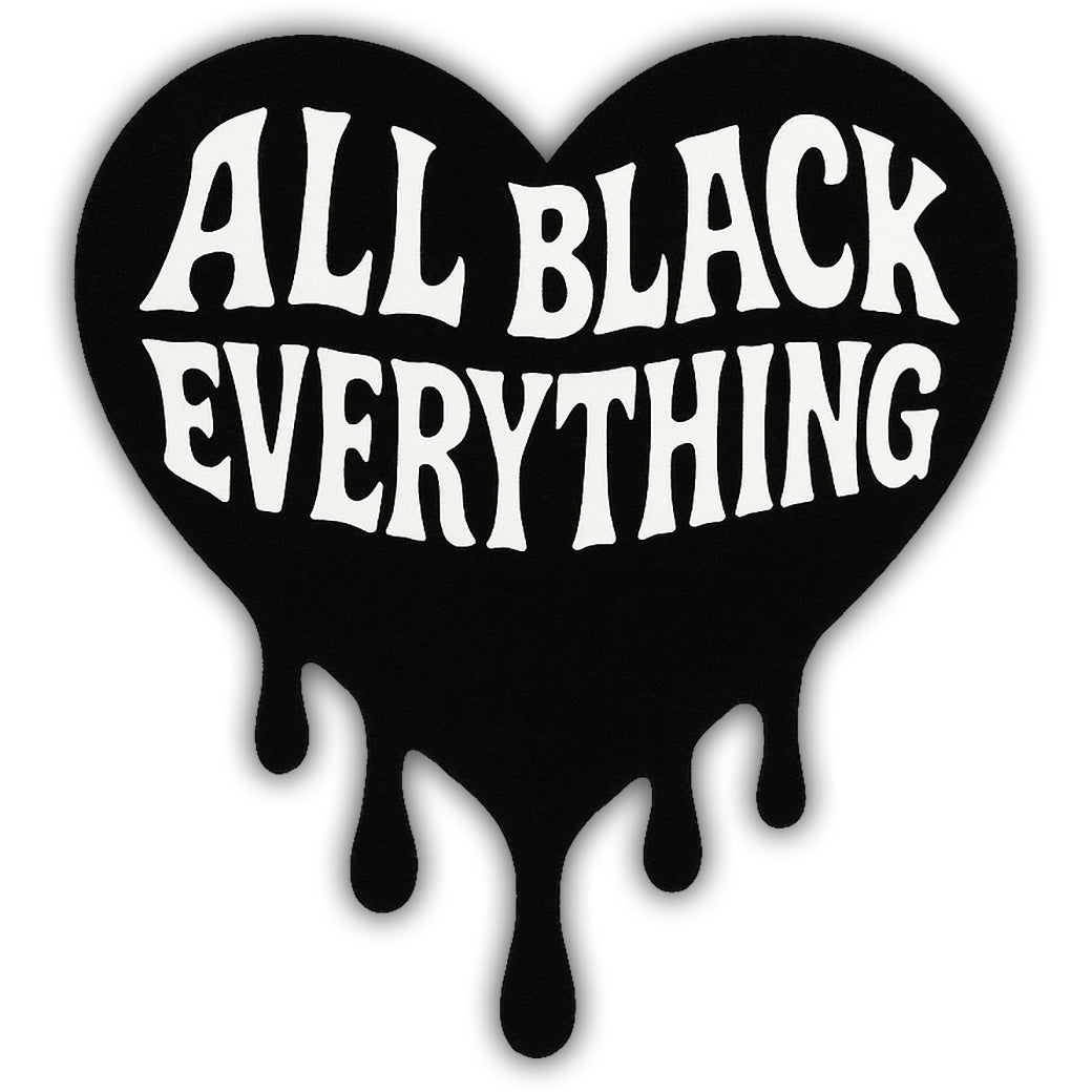 All Black Everything Sticker