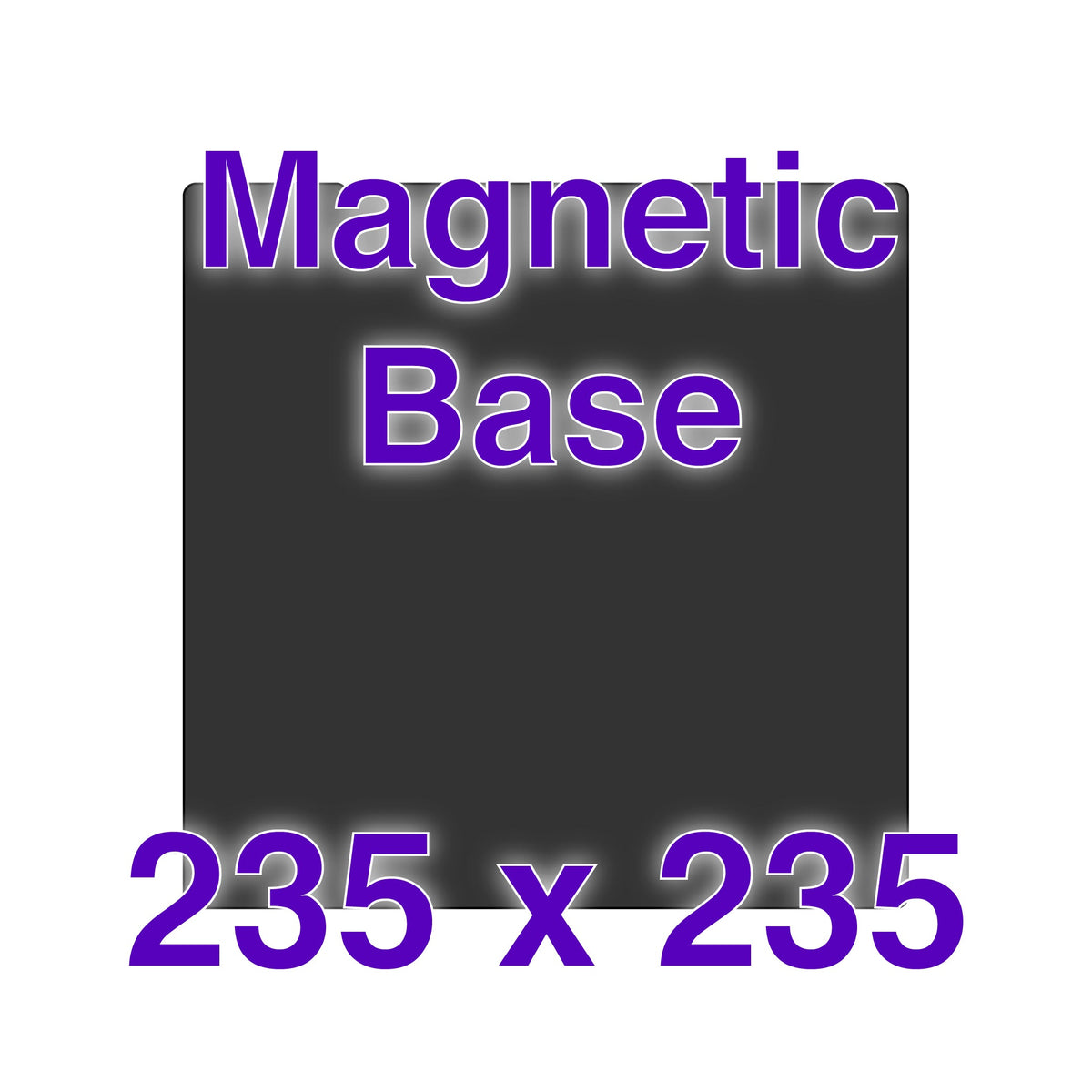 Magnetic Base - 235 x 235 w/ Alignment Notches